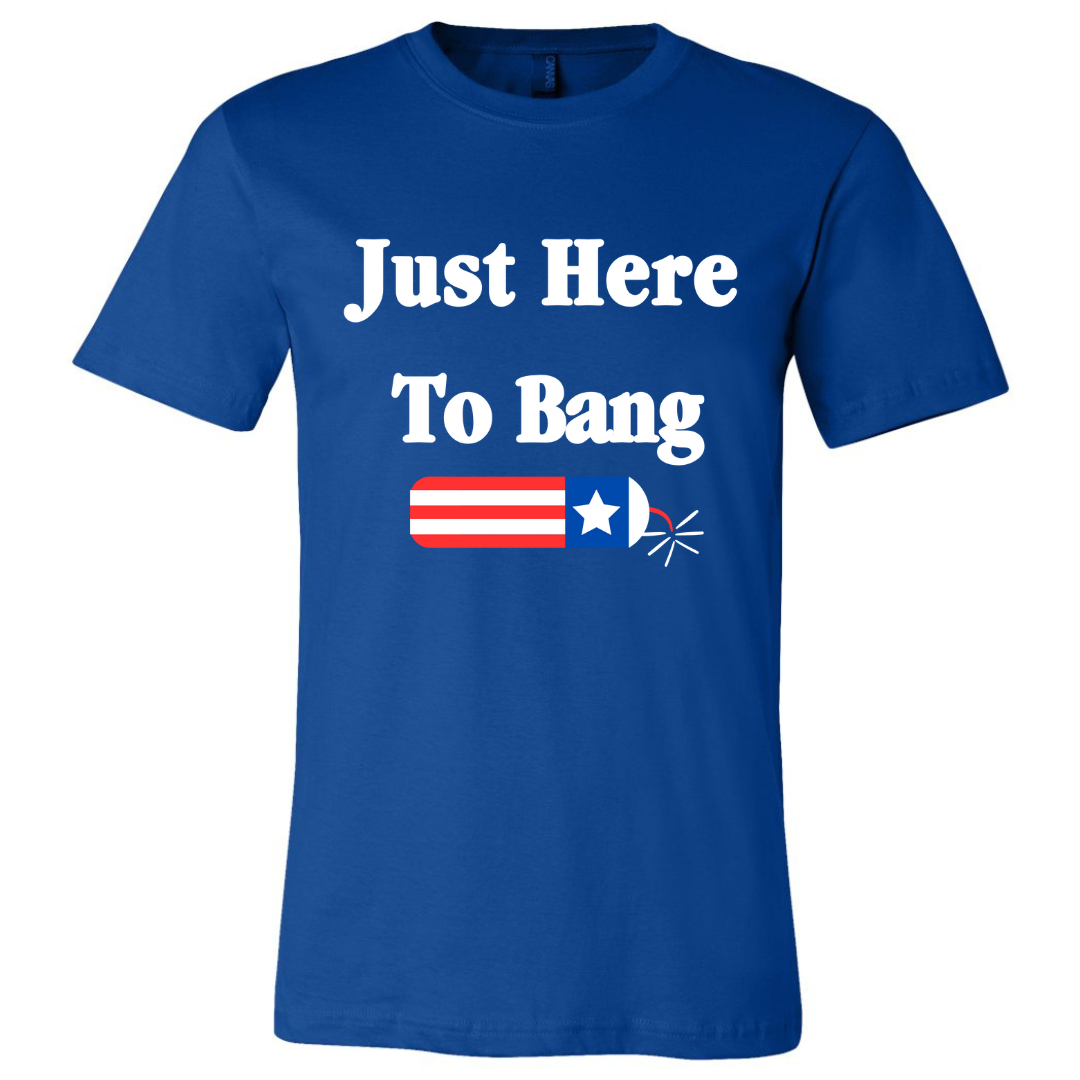 Just Here To Bang - USA Tee