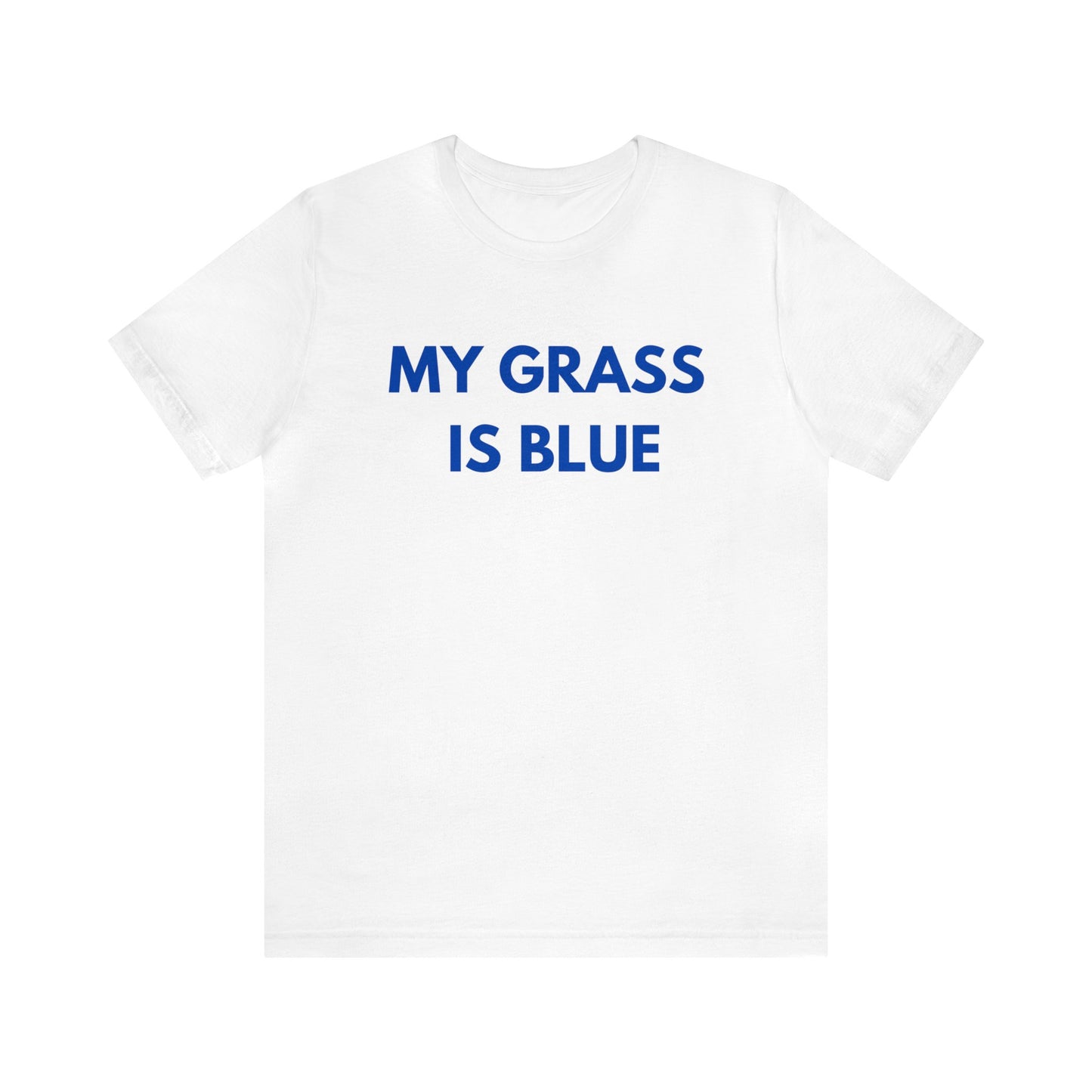 My grass is blue- Tee