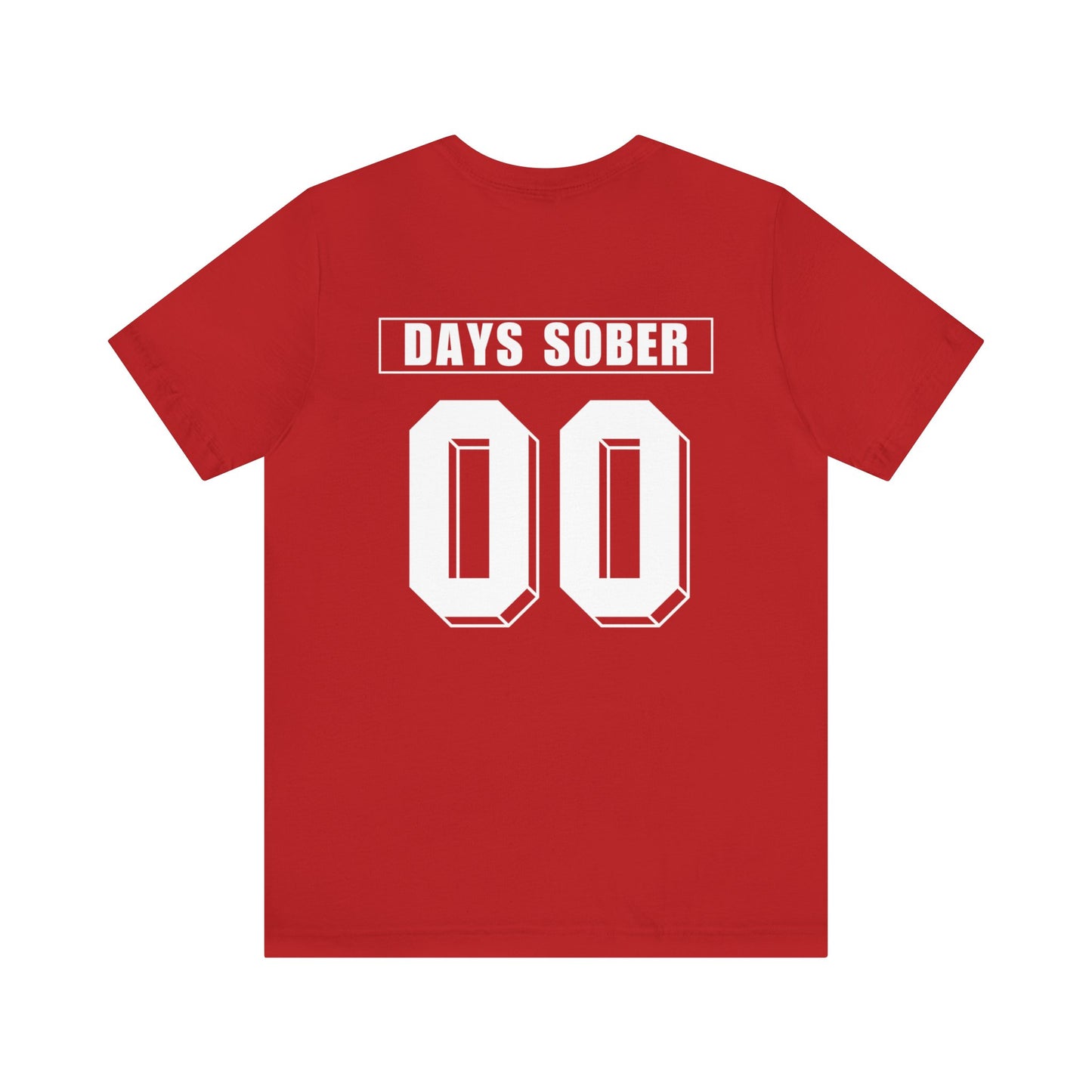 0 DAYS SOBER- TEE