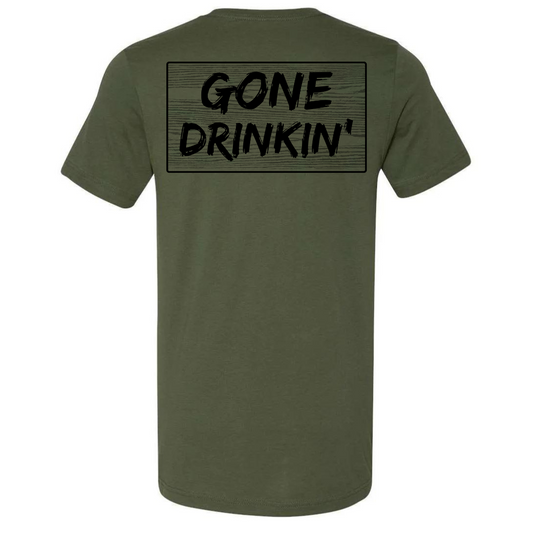 GONE DRINKIN'- TEE