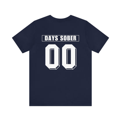 0 DAYS SOBER- TEE