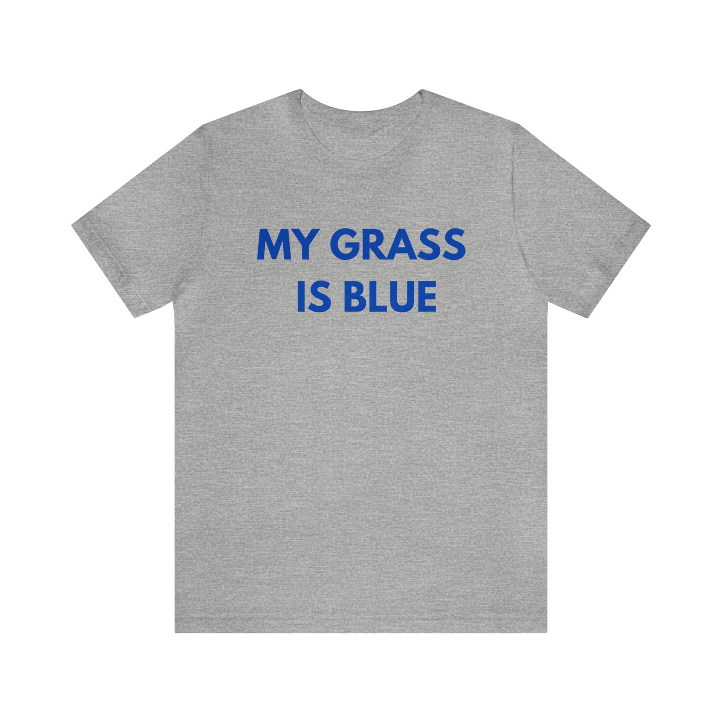 My grass is blue- Tee