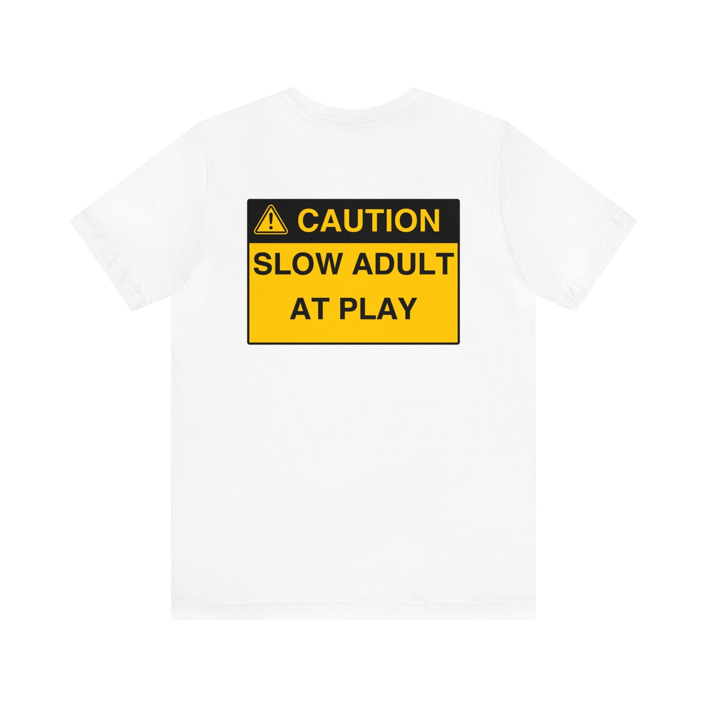 SLOW ADULT AT PLAY- TEE