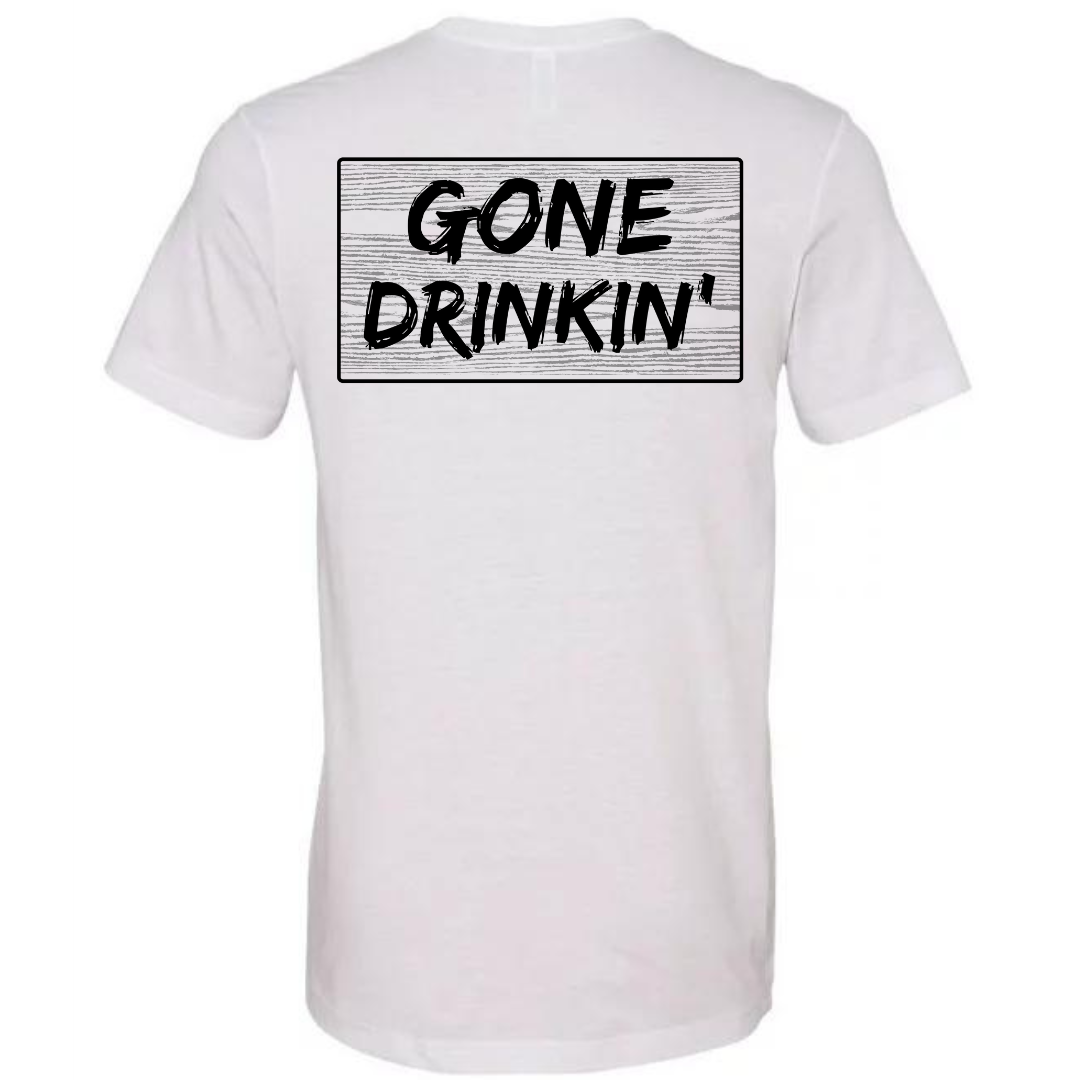 GONE DRINKIN'- TEE