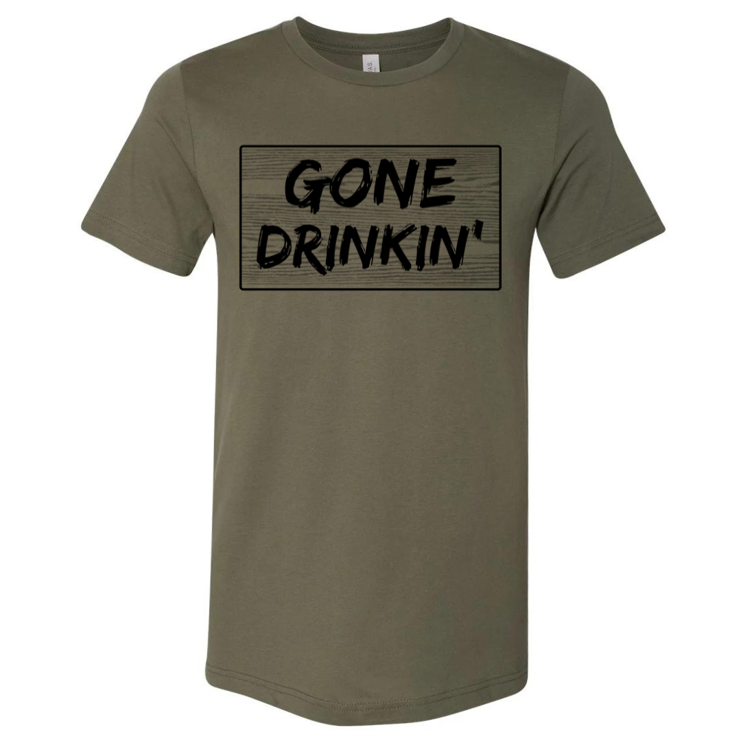 GONE DRINKIN' (FRONT)- TEE