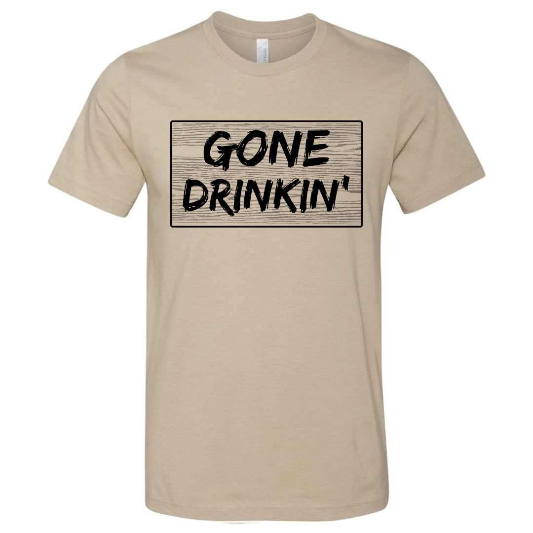 GONE DRINKIN' (FRONT)- TEE