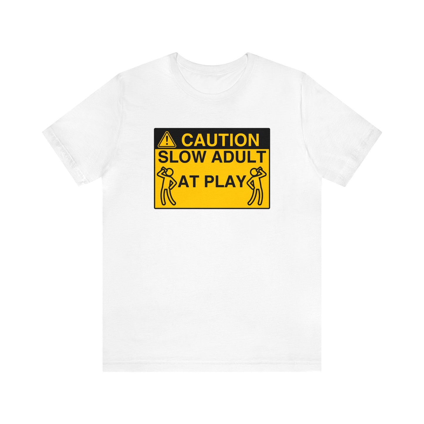 SLOW ADULT AT PLAY (FRONT)- TEE