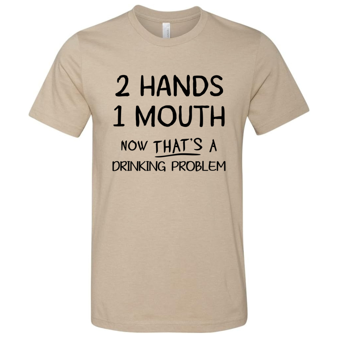 DRINKIN' PROBLEM- TEE