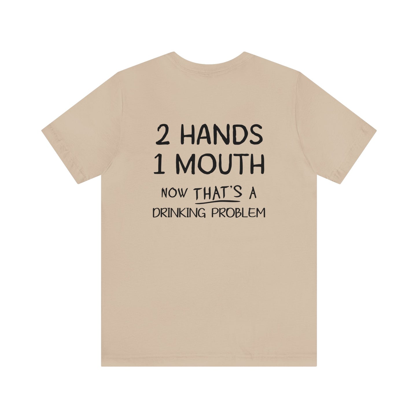 DRINKIN' PROBLEM- TEE