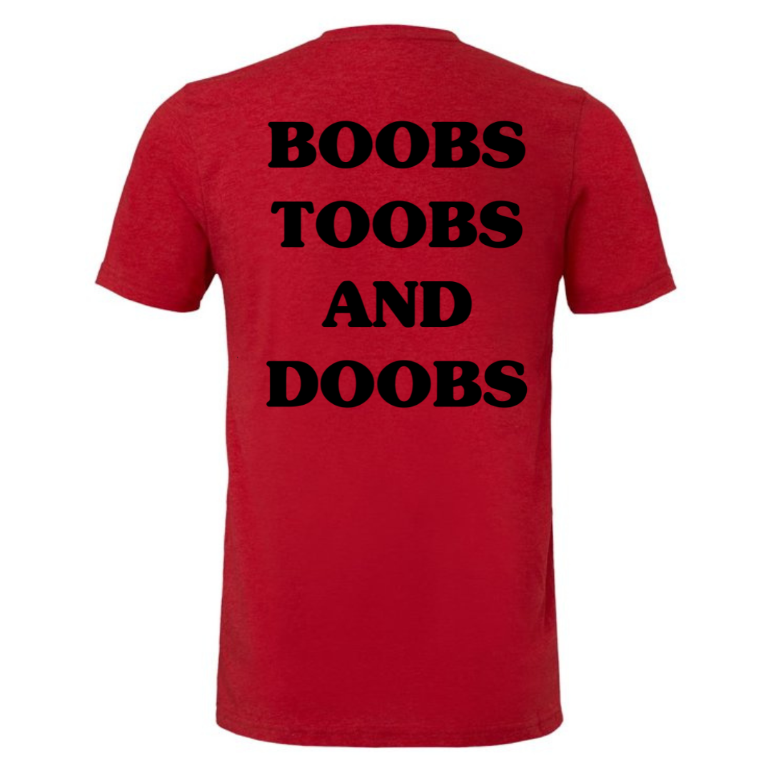 Boobs, Toobs, and Doobs- Tee