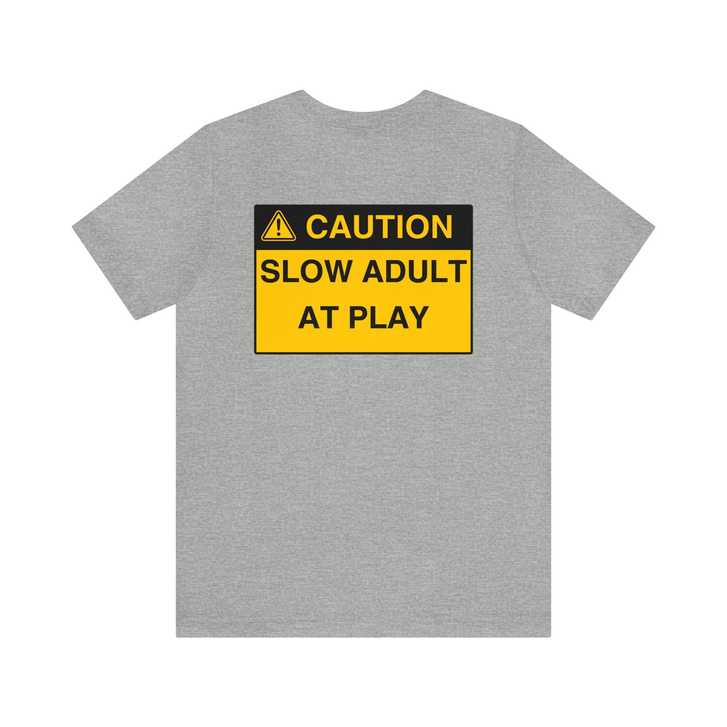 SLOW ADULT AT PLAY- TEE